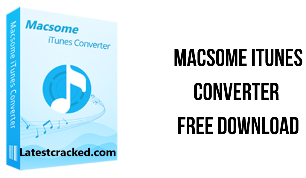 Macsome iTunes Converter